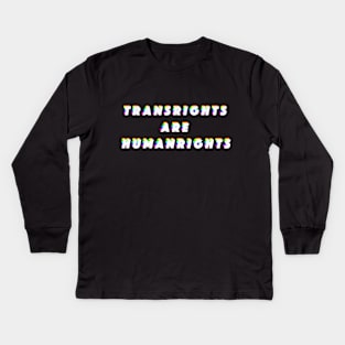 TRANSRIGHTS ARE HUMANRIGHTS Kids Long Sleeve T-Shirt